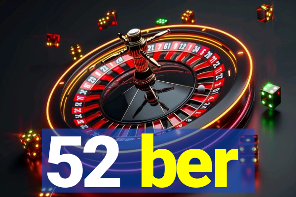 52 ber